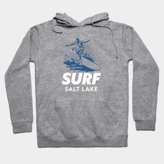 Surf Salt Lake Hoodie by sombreroinc